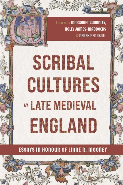 Scribal Cultures in Late Medieval England : Essays in Honour of Linne R. Mooney, EPUB eBook