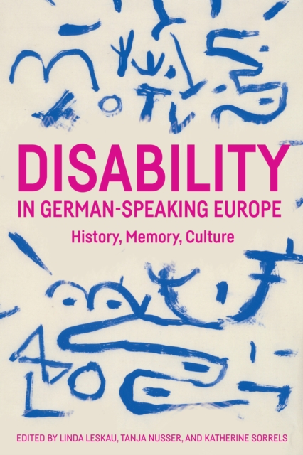 Disability in German-Speaking Europe : History, Memory, Culture, EPUB eBook