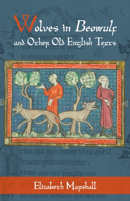 Wolves in <I>Beowulf</I> and Other Old English Texts, EPUB eBook