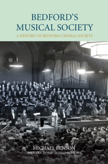 Bedford's Musical Society : A History of Bedford Choral Society, PDF eBook