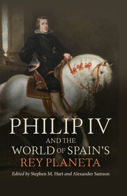 Philip IV and the World of Spain's Rey Planeta, PDF eBook