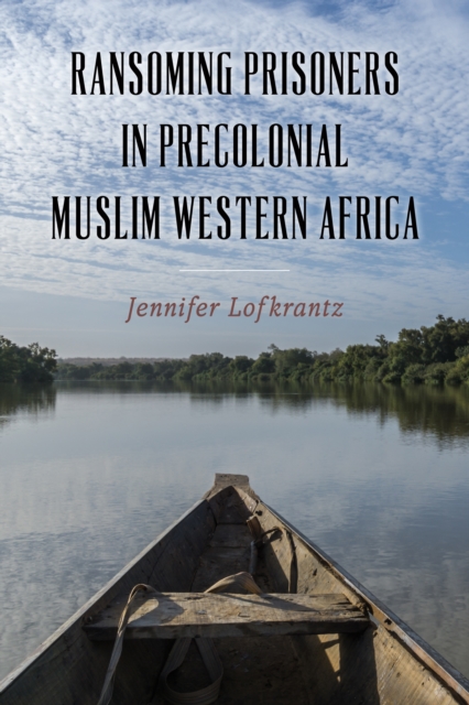Ransoming Prisoners in Precolonial Muslim Western Africa, PDF eBook