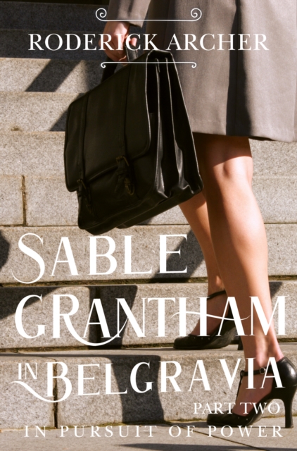 SABLE GRANTHAM IN BELGRAVIA: Part Two In Pursuit of Power, Paperback / softback Book