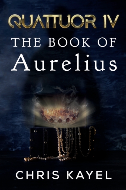 QUATTUOR IV: THE BOOK OF AURELIUS, Paperback / softback Book
