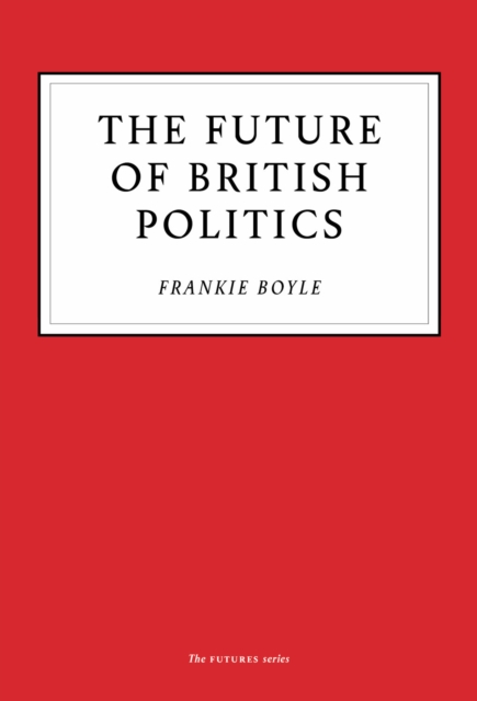 The Future of British Politics, EPUB eBook