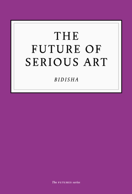 The Future of Serious Art, EPUB eBook