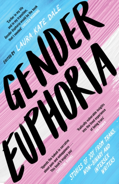 Gender Euphoria : Stories of joy from trans, non-binary and intersex writers, EPUB eBook