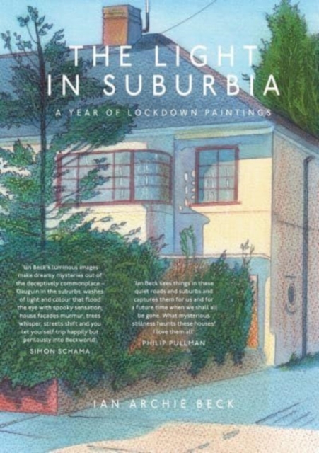 The Light in Suburbia : A Year of Lockdown Paintings, Paperback / softback Book