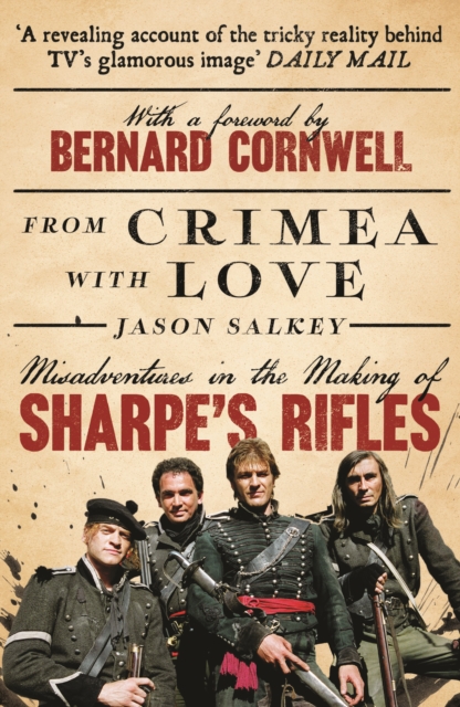 From Crimea with Love : Misadventures in the Making of Sharpe’s Rifles, Paperback / softback Book