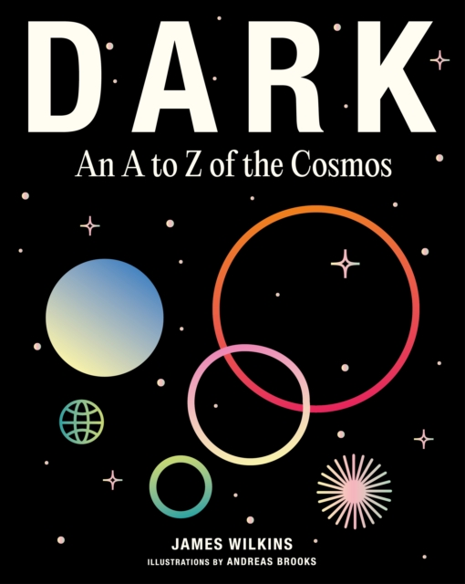 DARK : An A to Z of the Cosmos, Hardback Book
