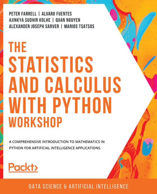 The Statistics and Calculus with Python Workshop : A comprehensive introduction to mathematics in Python for artificial intelligence applications, EPUB eBook