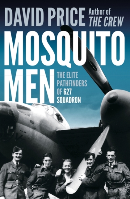 Mosquito Men : The Elite Pathfinders of 627 Squadron, Paperback / softback Book