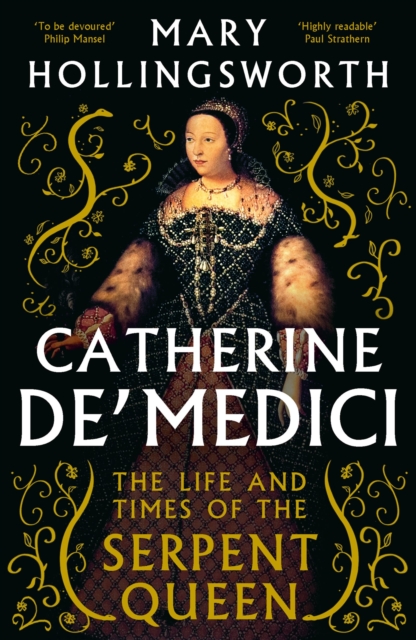 Catherine de' Medici : The Life and Times of the Serpent Queen, Hardback Book