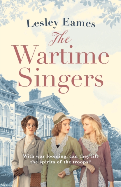 The Wartime Singers : A totally heartwarming and emotional wartime saga, Paperback / softback Book
