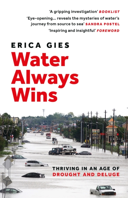 Water Always Wins : Thriving in an Age of Drought and Deluge, Paperback / softback Book