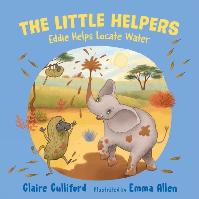 The Little Helpers: Eddie Helps Locate Water : (a climate-conscious children's book), Paperback / softback Book