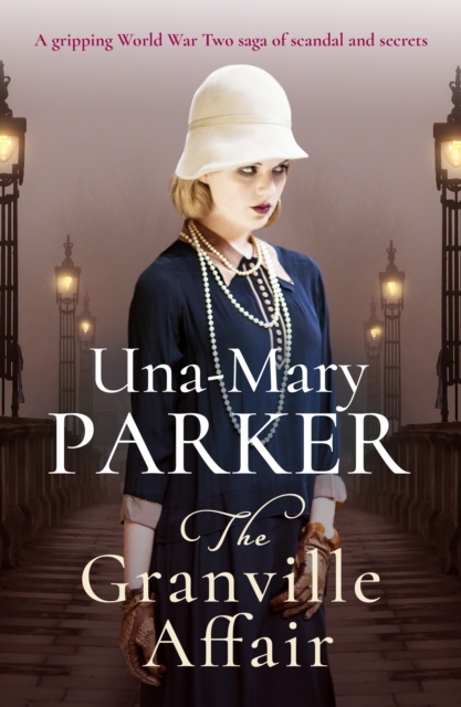 The Granville Affair : A gripping World War Two saga of scandal and secrets, EPUB eBook