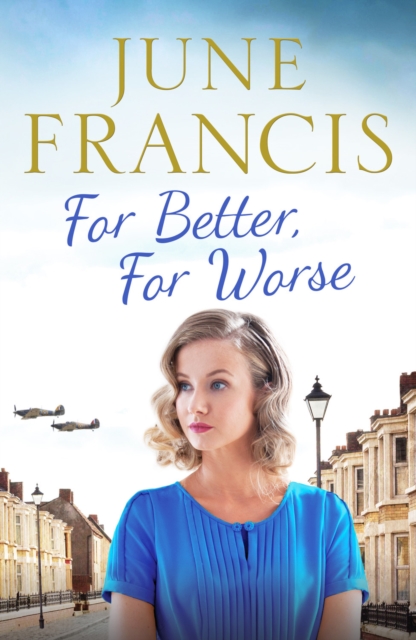 For Better, For Worse : A Second World War saga of love and heartache, Paperback / softback Book