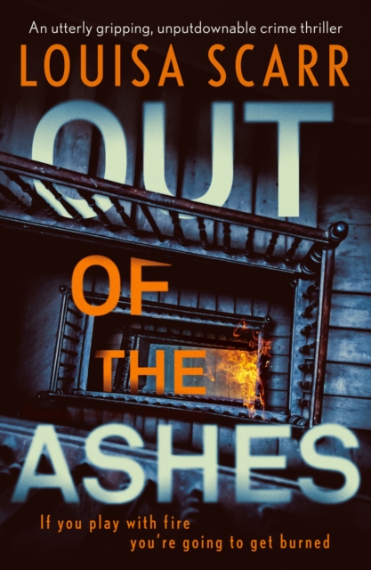 Out of the Ashes : An utterly gripping, unputdownable crime thriller, EPUB eBook