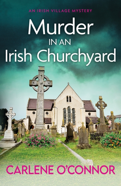 Murder in an Irish Churchyard : An addictive cosy village mystery, Paperback / softback Book
