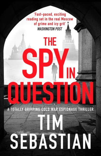 The Spy in Question : A totally gripping Cold War espionage thriller, Paperback / softback Book