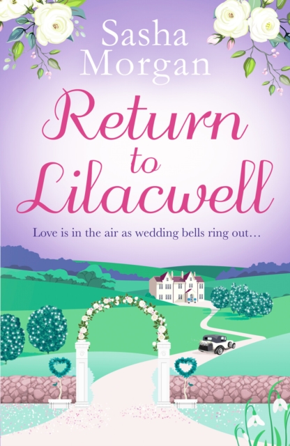 Return to Lilacwell : A cosy and uplifting countryside romance, Paperback / softback Book