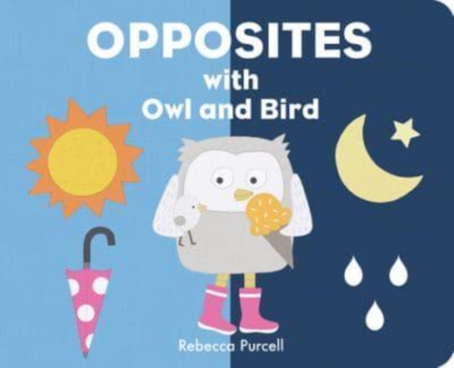 Opposites with Owl and Bird, Board book Book