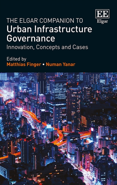 Elgar Companion to Urban Infrastructure Governance : Innovation, Concepts and Cases, PDF eBook