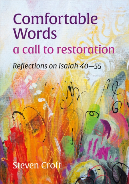 Comfortable Words: a call to restoration : Reflections on Isaiah 40-55, Paperback / softback Book