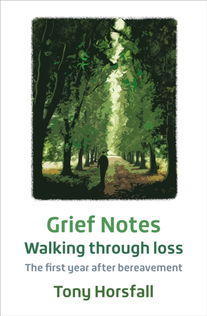 Grief Notes: Walking through loss : The first year after bereavement, Paperback / softback Book