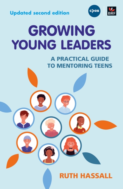 Growing Young Leaders : A practical guide to mentoring teens, Paperback / softback Book