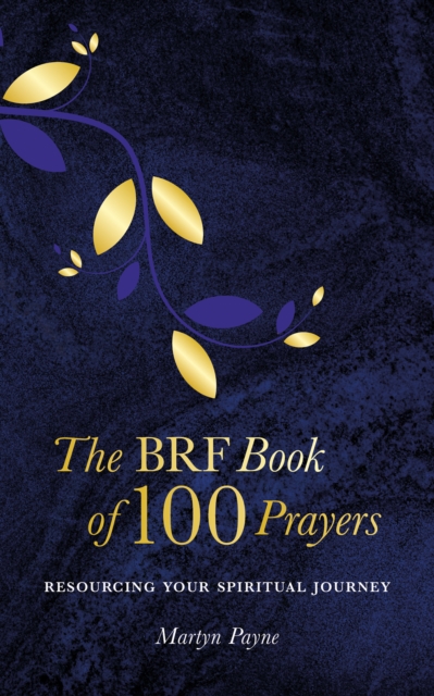 The BRF Book of 100 Prayers, Hardback Book
