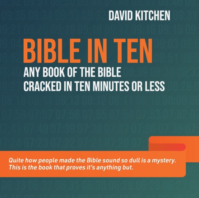 Bible in Ten : Any book of the Bible cracked in ten minutes or less, Paperback / softback Book