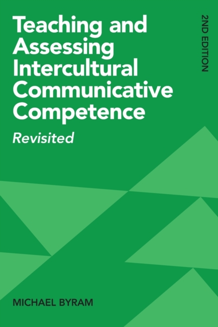 Teaching and Assessing Intercultural Communicative Competence : Revisited, Paperback / softback Book