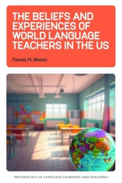 The Beliefs and Experiences of World Language Teachers in the US, Paperback / softback Book