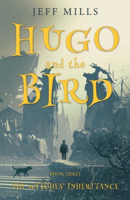 Hugo and the Bird : The Witches’ Inheritance, Paperback / softback Book