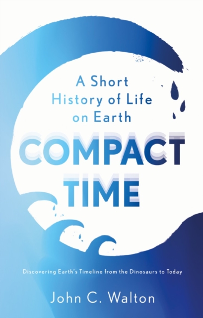 Compact Time : A Short History of Life on Earth, Paperback / softback Book