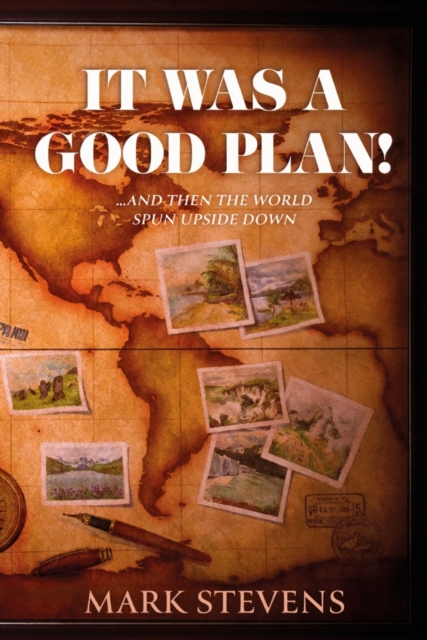 It Was a Good Plan! : ..and then the world spun upside down.., Paperback / softback Book