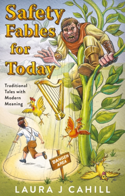 Safety Fables for Today : Traditional Tales with Modern Meaning, Paperback / softback Book