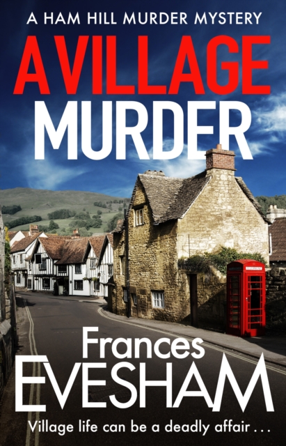A Village Murder : The start of a cozy crime series from the bestselling author of the Exham-on-Sea Murder Mysteries, EPUB eBook