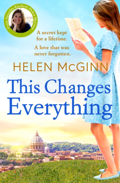 This Changes Everything : An uplifting story of love and family from Saturday Kitchen's Helen McGinn, EPUB eBook