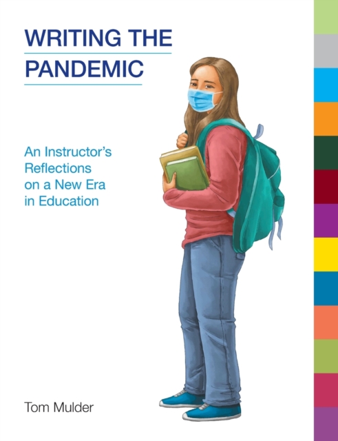 Writing the Pandemic : An Instructor's Reflections on a New Era in Education, Paperback / softback Book