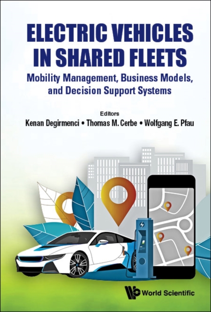 Electric Vehicles In Shared Fleets: Mobility Management, Business Models, And Decision Support Systems, EPUB eBook
