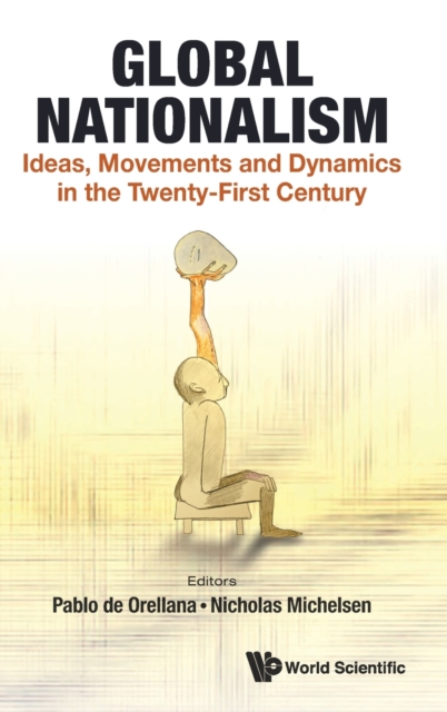 Global Nationalism: Ideas, Movements And Dynamics In The Twenty-first Century, Hardback Book