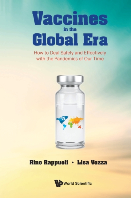 Vaccines In The Global Era: How To Deal Safely And Effectively With The Pandemics Of Our Time, Paperback / softback Book