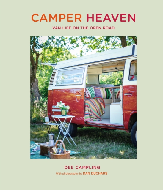 Camper Heaven : Van Life on the Open Road, Hardback Book
