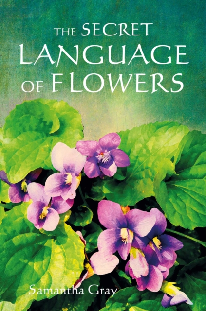 The Secret Language of Flowers, Hardback Book