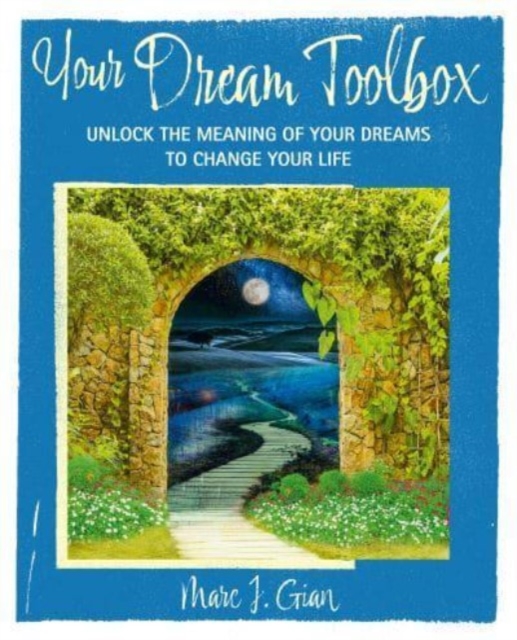 Your Dream Handbook : Unlock the Meaning of Your Dreams to Change Your Life, Paperback / softback Book