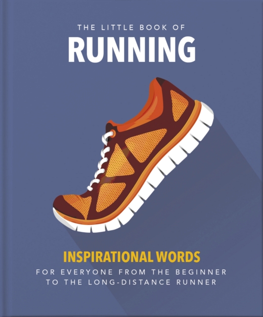 The Little Book of Running : Quips and tips for motivation, Hardback Book