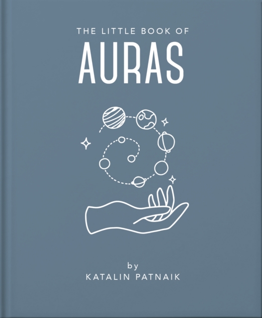 The Little Book of Auras : Protect, strengthen and heal your energy fields, Hardback Book